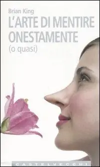 Nuovo Arrivo L‘arte di mentire onestamente (o quasi)