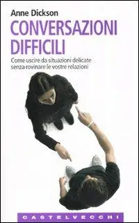 Direttamente Dal Produttore Conversazioni difficili. Come uscire da situazioni delicate senza rovinare le vostre relazioni