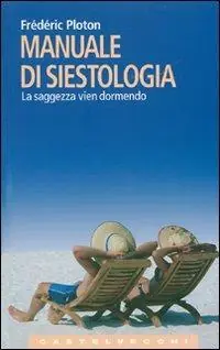 Prezzo Basso Manuale di siestologia. La saggezza vien dormendo