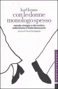 Prezzo Di Fabbrica Con le donne monologo spesso. Morale, stampa e vita erotica nella Vienna d‘inizio Novecento
