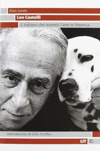 Ordina Subito Leo Castelli. L‘italiano che inventò l‘arte in America
