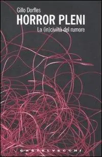 Consegna Rapida Horror Pleni. La (in)civiltà del rumore