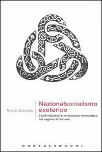 Prezzo Ridotto Nazionalsocialismo esoterico. Studi iniziatici e misticismo messianico nel regime hitleriano