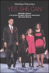 Yes she can. Michelle Obama e la prima famiglia africano americana alla Casa Bianca Affare