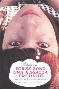 Prezzo Conveniente Forse sono una ragazza prodigio. Ma non so bene in che cosa