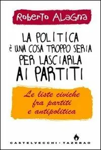 Più Venduto La politica è una cosa troppo seria per lasciarla ai partiti