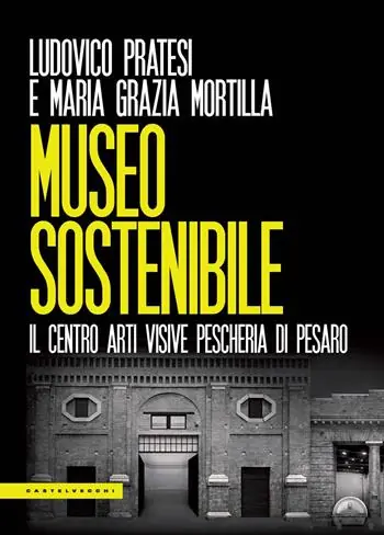 Soddisfatti O Rimborsati Museo sostenibile. Il Centro Arti Visive Pescheria di Pesaro