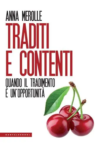 Traditi e contenti. Quando il tradimento è un’opportunità Reso Gratuito
