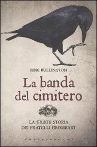 La banda del cimitero. La triste storia dei gemelli Grossbart Ultima Occasione