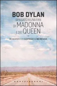 Prezzo Di Fabbrica Bob Dylan spiegato a una fan di Madonna e dei Queen