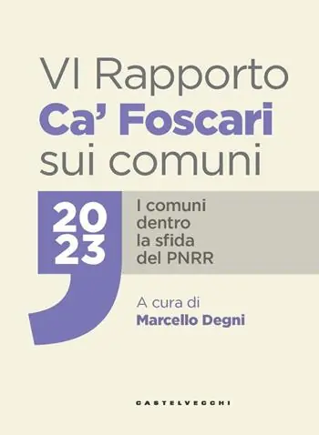 Must-Have VI Rapporto Ca‘ Foscari sui comuni 2023. I comuni dentro la sfida del PNRR