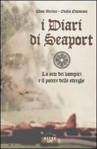Offerta I diari di Seaport. La sete dei vampiri e il potere delle streghe