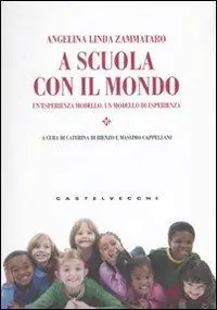 Direttamente Dal Produttore A scuola con il mondo. Un‘esperienza modello, un modello di esperienza