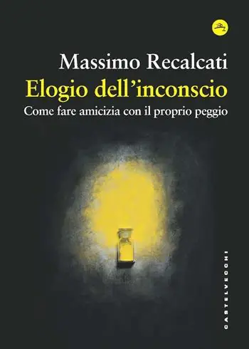 Elogio dell‘inconscio. Come fare amicizia con il proprio peggio Direttamente Dal Produttore