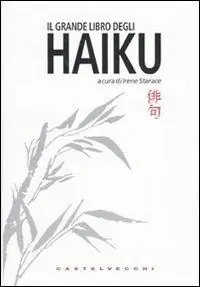 Il grande libro degli haiku. Testo giapponese a fronte Subito Disponibile