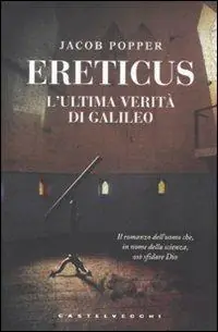 Ereticus. L‘ultima verità di Galileo Galileo Direttamente Dal Produttore