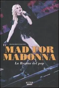 Di Tendenza Mad for Madonna. La regina del pop
