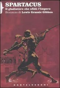 Non Perdere Spartacus. Il gladiatore che sfidò l‘impero