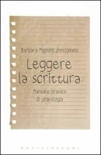 Leggere la scrittura. Manuale pratico di grafologia Saldi