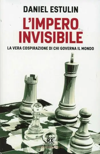 Promozione L‘Impero invisibile. La vera cospirazione di chi governa il mondo