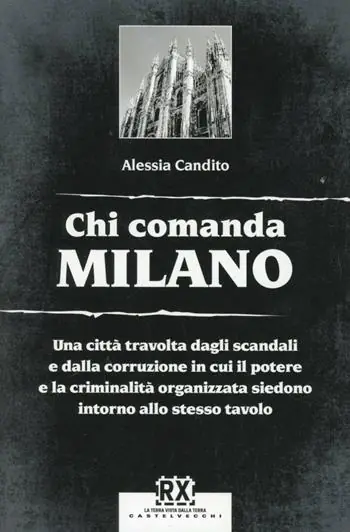 Chi comanda Milano. Una città travolta dagli scandali e dalla corruzione in cui il potere e la criminalità organizzata siedono intorno allo stesso tavolo Offerta Limitata