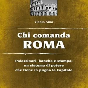Prezzo Basso Chi comanda Roma. Palazzinari, banche e stampa un sistema di potere che tiene in pugno la Capitale