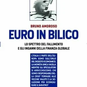 Miglior Prezzo Euro in bilico. Lo spettro del fallimento e gli inganni della finanza globale