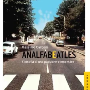 Prezzo Basso Analfabeatles. Filosofia di una passione elementare