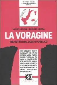 Offerta Limitata La voragine. Inghiottiti dal debito pubblico