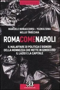 Roma come Napoli. Il malaffare di politica e signori della monnezza che mette in ginocchio il Lazio e la capitale Acquista Ora