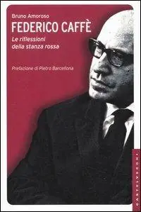 Prezzo Ridotto Federico Caffè. Le riflessioni della stanza rossa