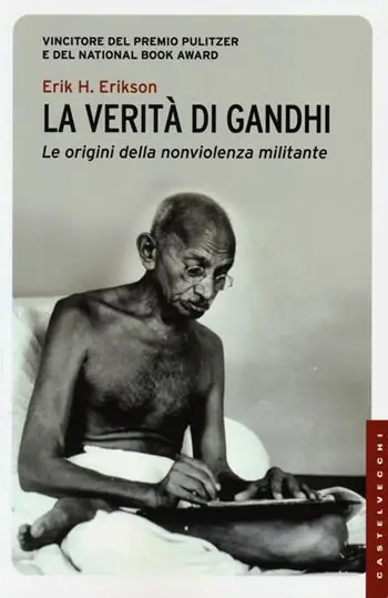 La verità di Gandhi. Le origini della nonviolenza militante Economico