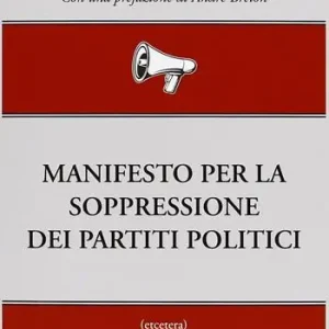Prezzo Ridotto Manifesto per la soppressione dei partiti politici