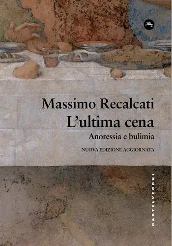 L‘ultima cena. Anoressia e bulimia. Nuova ediz. Soddisfatti O Rimborsati