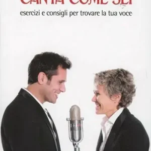 Esclusivo Canta come sei. Esercizi e consigli per trovare la tua voce