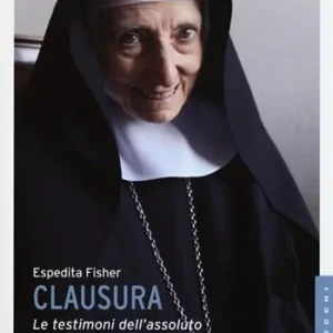 Clausura. Le testimoni dell‘assoluto Quantità Limitata