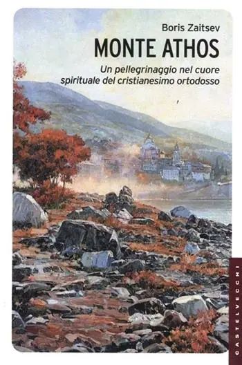 Monte Athos. Un pellegrinaggio nel cuore spirituale del cristianesimo ortodosso A Buon Prezzo
