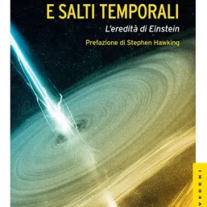 Ordina Subito Buchi neri e salti temporali. L‘eredità di Einstein. Ediz. illustrata