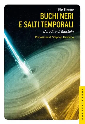 Ordina Subito Buchi neri e salti temporali. L‘eredità di Einstein. Ediz. illustrata