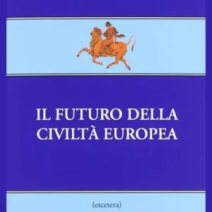 Consegna Rapida Il futuro della civiltà europea
