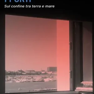 Porti. Confine tra mare e terra Non Perdere