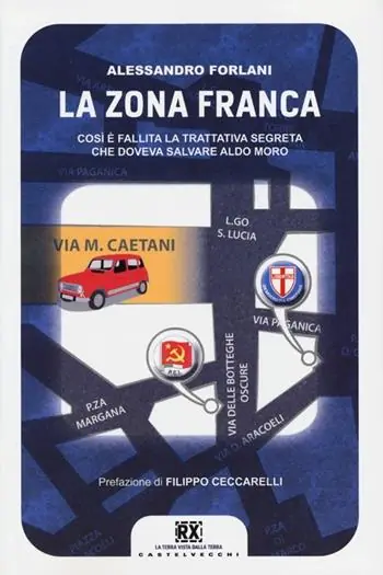 La zona franca. Così è fallita la trattativa segreta che doveva salvare Aldo Moro Occasione Imperdibile