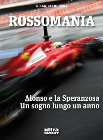 Must-Have Rossomania. Alonso e la Speranzosa. Un sogno lungo un anno