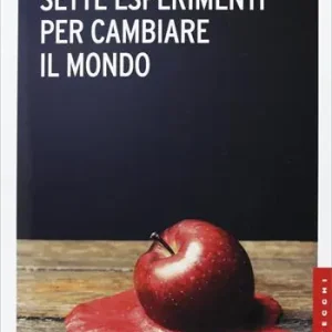 Compra Online Sette esperimenti per cambiare il mondo