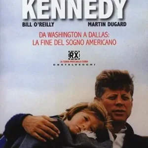 Killing Kennedy. Da Washington a Dallas la fine del sogno americano Scelto Dai Clienti
