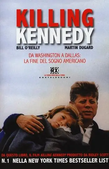 Killing Kennedy. Da Washington a Dallas la fine del sogno americano Scelto Dai Clienti