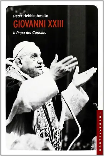 Giovanni XXIII. Il papa del Concilio Must-Have