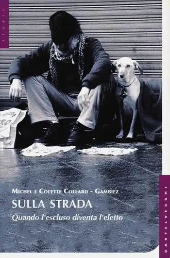 Sulla strada. Quando l‘escluso diventa l‘eletto Subito Disponibile