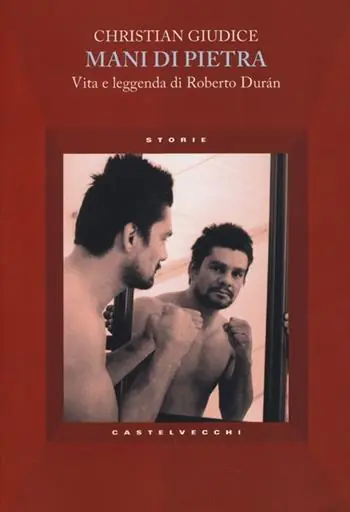 Compra Oggi Stesso Mani di pietra. Vita e la leggenda di Roberto Durán