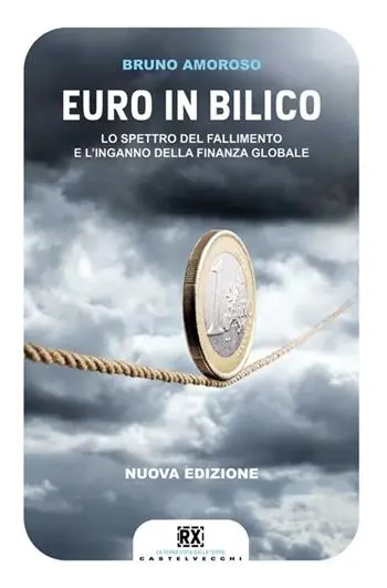 Subito Disponibile Euro in bilico. Lo spettro del fallimento e l‘ inganno della finanza globale